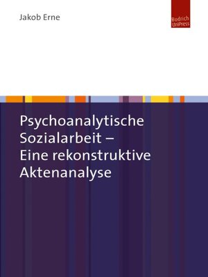 cover image of Psychoanalytische Sozialarbeit – Eine rekonstruktive Aktenanalyse